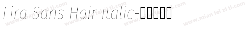 Fira Sans Hair Italic字体转换